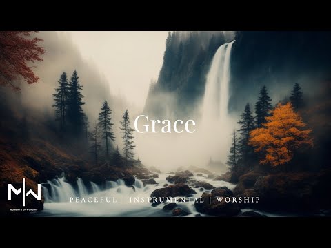 Grace | Soaking Worship Music Into Heavenly Sounds // Instrumental Soaking Worship