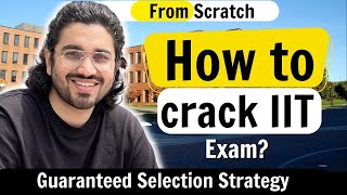 How to start your IIT preparation from Zero? | All about JEE Exam