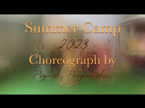 Dance Performances | Summer Camp 2023 | Choreograph By Piyush & Priyanshu