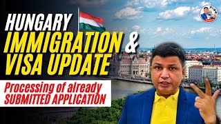 Hungary Work Visa Update: Processing of already Submitted Applications @visatoeurope