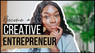 Start MONETISING Your Passion! Become a Creative Entrepreneur 💫