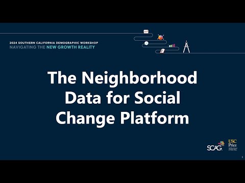 2024 Southern California Demographic Workshop: The Neighborhood Data for Social Change Platform