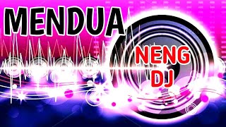 Dj Mendua - Neng dj