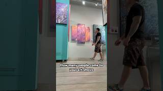 How many people come to your art shows 🖼️ #art #artist #artgallery #funny #humor #comedy #lol