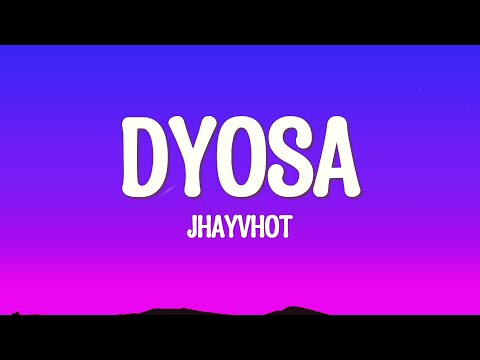 JHAYVHOT - Dyosa -  (Lyrics)