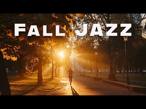 Fall Jazz - Soft Music for a Peaceful Autumn Day