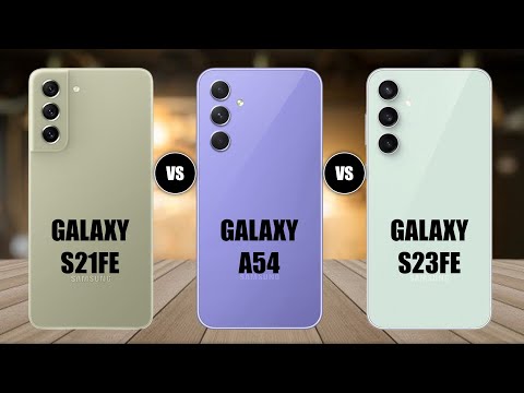 Samsung Galaxy S23 FE Vs Samsung Galaxy A54 Vs Samsung Galaxy S21 FE