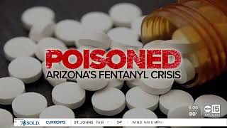 Poisoned: Arizona’s fentanyl crisis