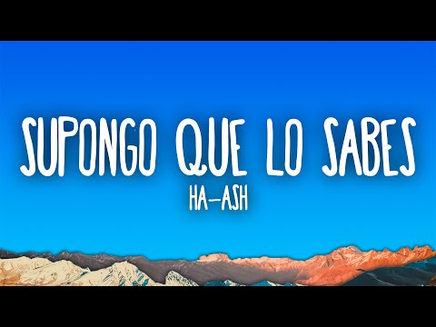 HA-ASH - Supongo Que Lo Sabes