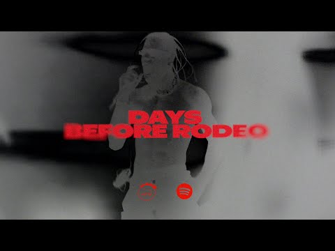 Spotify Presents: Travis Scott’s Days Before Rodeo Concert Film