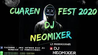 CUAREN FEST´20 #EnfiestateEnCasa (Dj Neomixer)