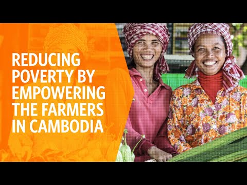 Reducing Poverty by Empowering the Farmers in Cambodia