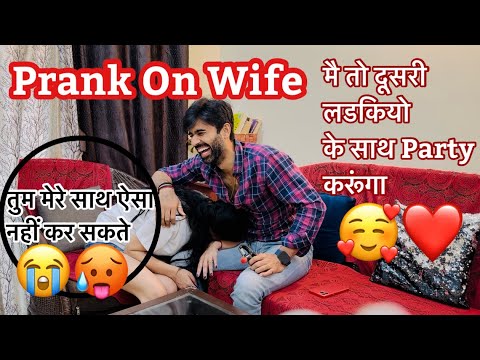 Party With Another Girl Prank  On Wife😛😜 || Prank Gone Funny 🤣😂||