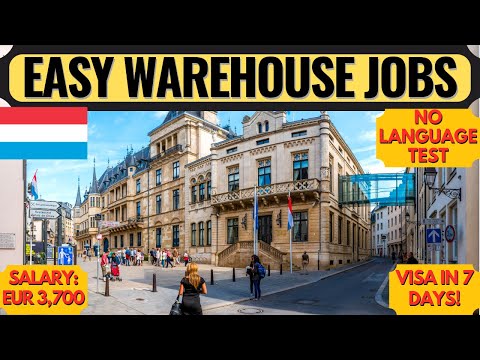 Sponsored Luxembourg Warehouse Jobs | Luxembourg Country Work Visa | Europe | Dream Canada