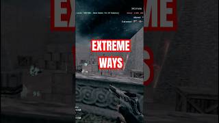 EXTREME - WAYS #CS #GAMEPLAY #4k