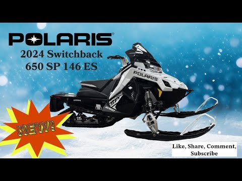 What are your Thoughts on the New 2024 Polaris 650 Switchback SP 146 ES?