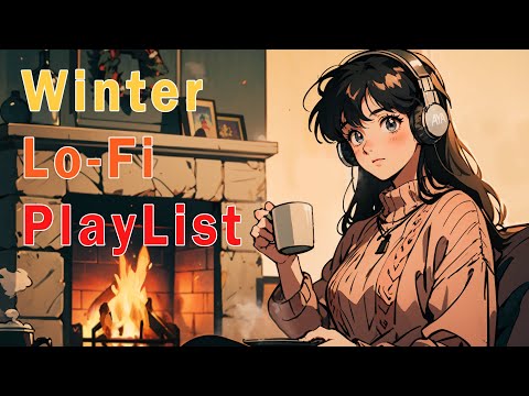 【Winter Lo-fi playlist】You want to listen in a warm room Winter Lofi Playlist 🌠 / Study / Sleep /