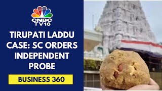 Tirupati Laddu Controversy: Supreme Court Orders Independent SIT Probe | CNBC TV18