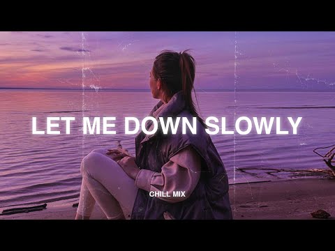 Let Me Down Slowly... ♫ Slow version of popular songs 2025 ~ Songs to listen to when your sad