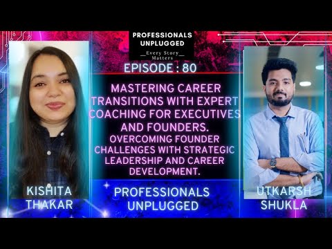 Mastering Career Transitions & Leadership: Insights from Kishita Thakar | Executive Coach | Utkarsh