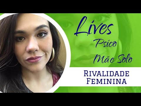 🔴 Live “Rivalidade Feminina” , 24.04.20. Insta @psicomaesolo