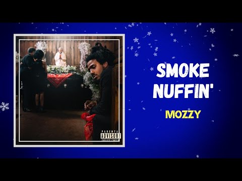 Mozzy - Smoke Nuffin’ (Lyrics) feat. 42 Dugg