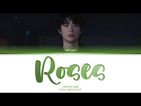 JAEHYUN 'Roses' Lyrics [Eng-Color Coded Lyrics]