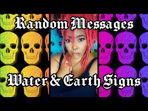 Random 🔮 Messages Water & Earth Signs