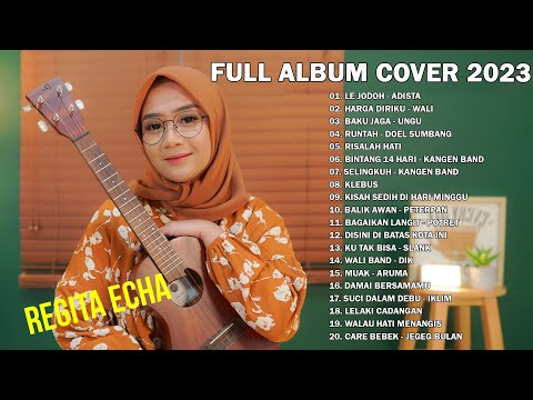 COVER LAGU AKUSTIK SANTAI | REGITA ECHA  FULL ALBUM  2023