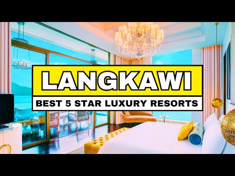 7 Best 5-Star Luxury Resorts in Langkawi, Malaysia