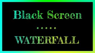 Waterfall Sounds Relaxation for Sleeping | Black Screen Waterfall Black Screen Sleep Better