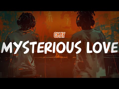 CKay - Mysterious Love (Lyric Video)