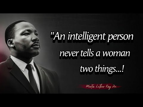 An intelligent person never tells a woman two things - Martin Luther King Jr Powerful Life Quotes