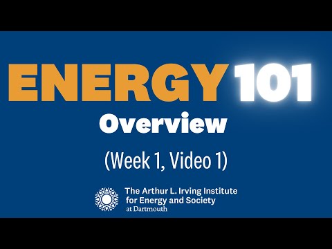 Energy 101: Overview (Week 1, Video 1)