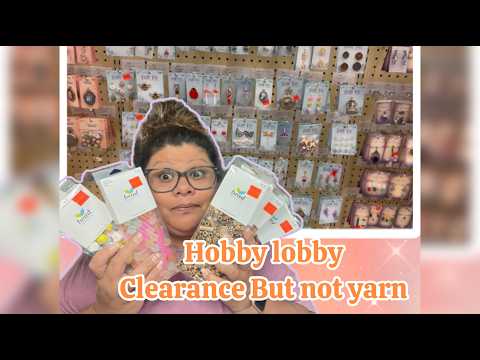 Clearances hobby lobby but not yarn / #clearance #hobbylobby