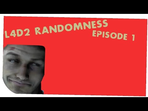 L4D2 - Randomness | Ep 1