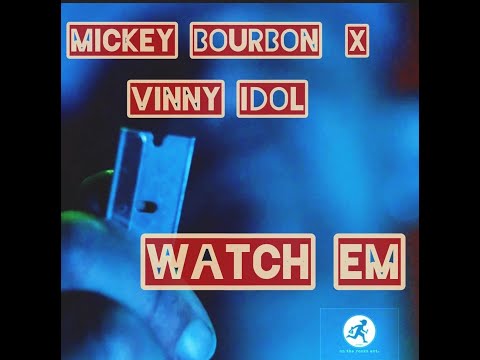 Mickey Bourbon X Vinny Idol - Watch Em (Radio Edit Clean)