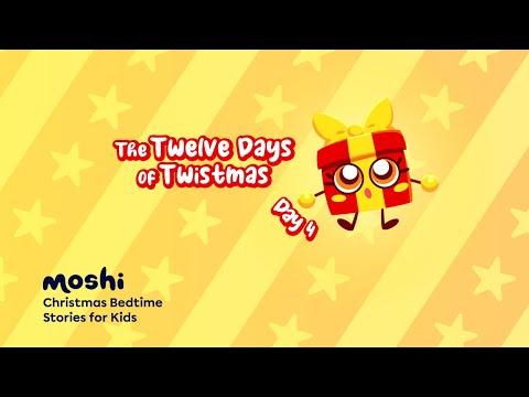 Christmas Bedtime Stories for Kids – Day 4 of The Twelve Days of Twistmas | Moshi Kids