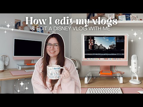 How I edit my vlogs ✨🖥️ editing setup, filming & editing tips, edit a Disney vlog with me!