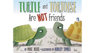 TURTLE AND TORTOISE ARE NOT FRIENDS Read Aloud | Stories Read Aloud #readaloudforkids