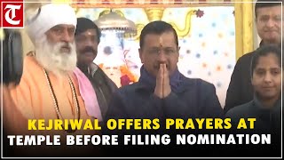 Delhi polls: Kejriwal offers prayers at Hanuman temple and Valmiki Mandir before filing nomination