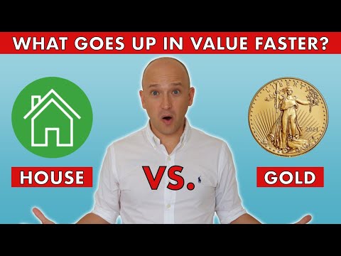 House Or Gold? Which Goes Up In Value Faster?