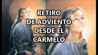 Retiro de Adviento. “La vida del orante es un adviento que prepara la Encarnación en las almas”