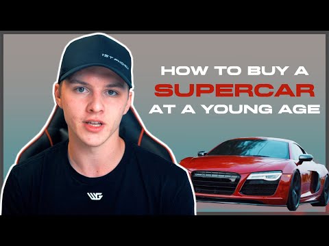 HOW TO BUY YOUR FIRST SUPERCAR (at a young age)