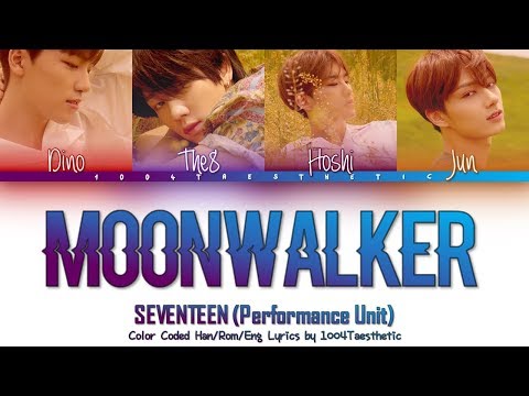 SEVENTEEN (세븐틴) - MOONWALKER (문워커) Color Coded Han/Rom/Eng Lyrics