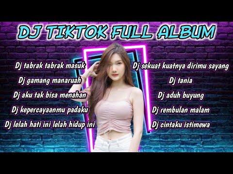 DJ TIKTOK TERBARU 2023 - DJ TABRAK TABRAK MASUK - DJ SEKUAT KUATNYA DIRIKU SAYANG FULL ALBUM