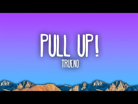 Trueno - PULL UP!