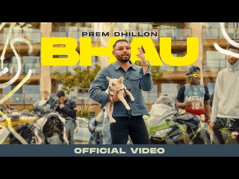 BHAU (OFFICIAL VIDEO) PREM DHILLON   |  SNAPPY   | LATEST PUNJABI SONGS 2024