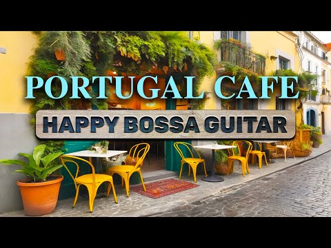 Portugal Fast Bossa Nova Boost Your Mood with Happy Guitar Vibes