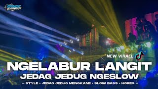 DJ NGELABUR LANGIT FULL JEDAG JEDUG NGESLOW • BONGOBARBAR